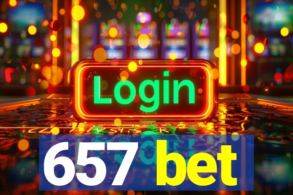 657 bet